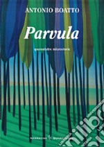 Parvula. Quarantatre microstorie libro