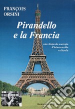 Pirandello e la Francia. Uno stupendo esempio d'interscambio culturale