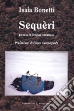 Sequeri. Poesia in lingua veronese