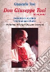 Don Giuseppe Tosi (el sio prete) libro di Tosi Giancarlo