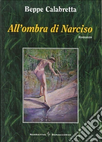 All'ombra di Narciso libro