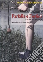 Farfalle e fortini. Quasi un romanzo