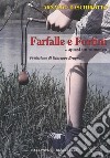 Farfalle e fortini. Quasi un romanzo libro di Baschirotto Arnaldo