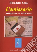 L'emissario. Storia di un patriota