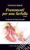 Frammenti per una farfalla libro