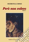 Però non volevo libro