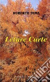 Letture curte. Prosa ironica libro di Toma Roberto