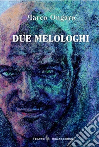 Due melologhi libro