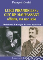 Luigi Pirandello e Guy De Maupassant affinità ma non solo libro