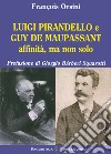 Luigi Pirandello e Guy De Maupassant affinità ma non solo libro di Orsini François