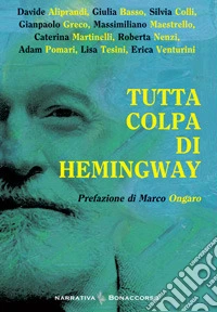 Tutta colpa di Hemingway libro