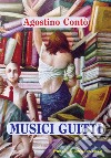 Musici guitti. Traduzioni, simpatie libro di Contò Agostino