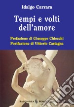 Tempi e volti dell'amore libro