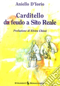 Carditello da feudo a sito reale