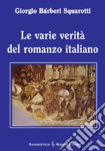 Le varie verità del romanzo italiano libro