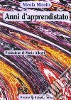 Anni d'apprendistato libro di Nicolis Nicola