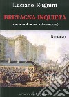 Bretagna inquieta libro di Rognini Luciano