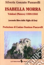 Isabella Morra. Valsini (Matera) 1520-1546 (Secondo Libro delle Figlie di Eva) libro