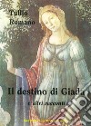 Il destino di Giada e altri racconti libro