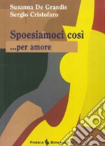 Spoesiamoci così... per amore