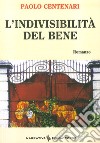 L'invisibilità del bene libro di Centenari Paolo