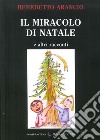 Il miracolo di Natale. E altri racconti libro