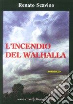 L'incendio del Walhalla. L'amore nel tempo di guerra libro