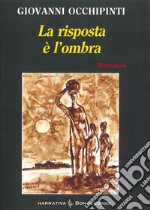 La risposta è l'ombra libro