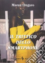 Il trittico dello smartphone libro