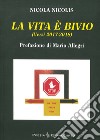 La vita è bivio (Versi 2017-2018) libro di Nicolis Nicola