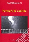 Sentieri di confine libro