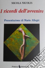 I ricordi dell'avvenire libro