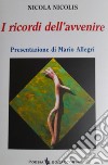 I ricordi dell'avvenire libro