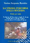 La strada percorsa dalla rugiada. Fiabe per tutti libro di Serpente Berritto Norina