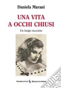 Una vita a occhi chiusi