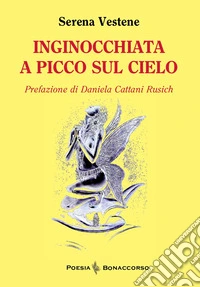 Inginocchiata a picco sul cielo libro