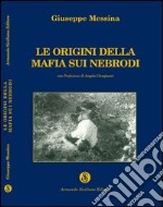 Le origini della mafia sui Nebrodi libro