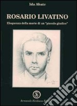 Rosario Livatino. Eloquenza della morte di un piccolo giudice