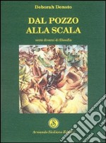 Dal pozzo alla scala libro