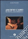 Anch'io l'amo. La Sicilia naturalmente libro di Anonimo fiorentino