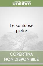 Le sontuose pietre libro