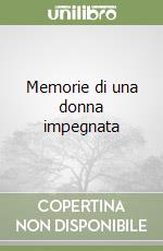 Memorie di una donna impegnata libro