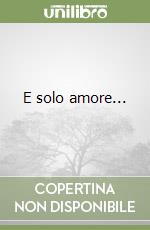 E solo amore... libro