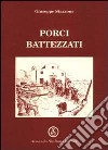 Porci battezzati libro di Stazzone Giuseppe