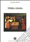 Terra amara libro di Attard Giorgio