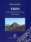 Tripi. Una polis da scoprire, un paese da capire. Guida storico turistica libro di Camarda Enzo