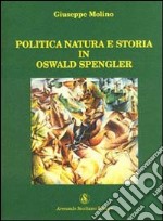 Politica, natura e storia in Oswald Spengler