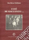 Così mi racconto... libro di Soldano Marilena