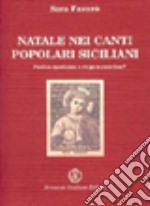 Natale nei canti popolari siciliani. Poetica spontanea o vulgata catechesi? libro