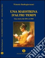 Una maestrina d'altri tempi libro